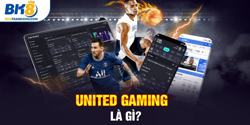 United Gaming là gì?